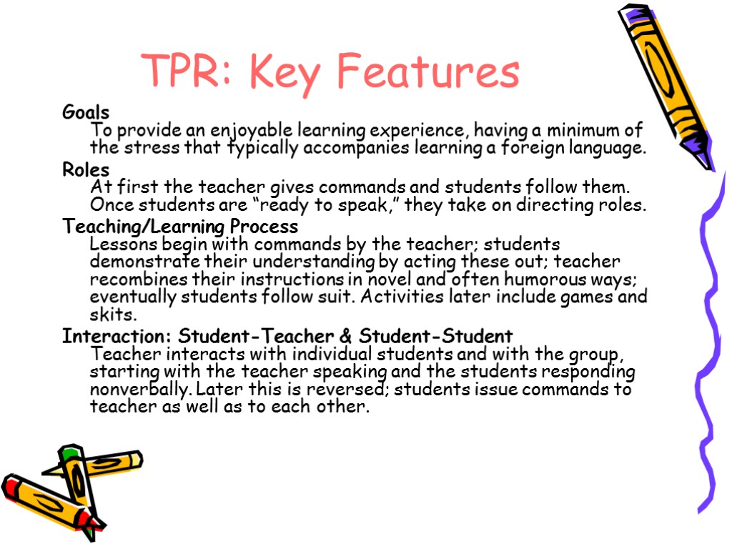 TPR: Key Features Goals To provide an enjoyable learning experience, having a minimum of
